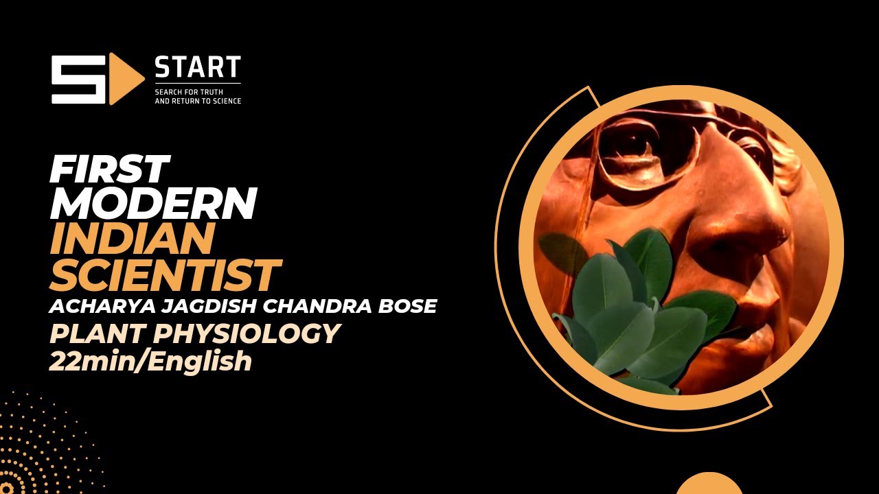 J C Bose: The First Modern Indian Scientist - Part 2 (Plant Physiology) in English