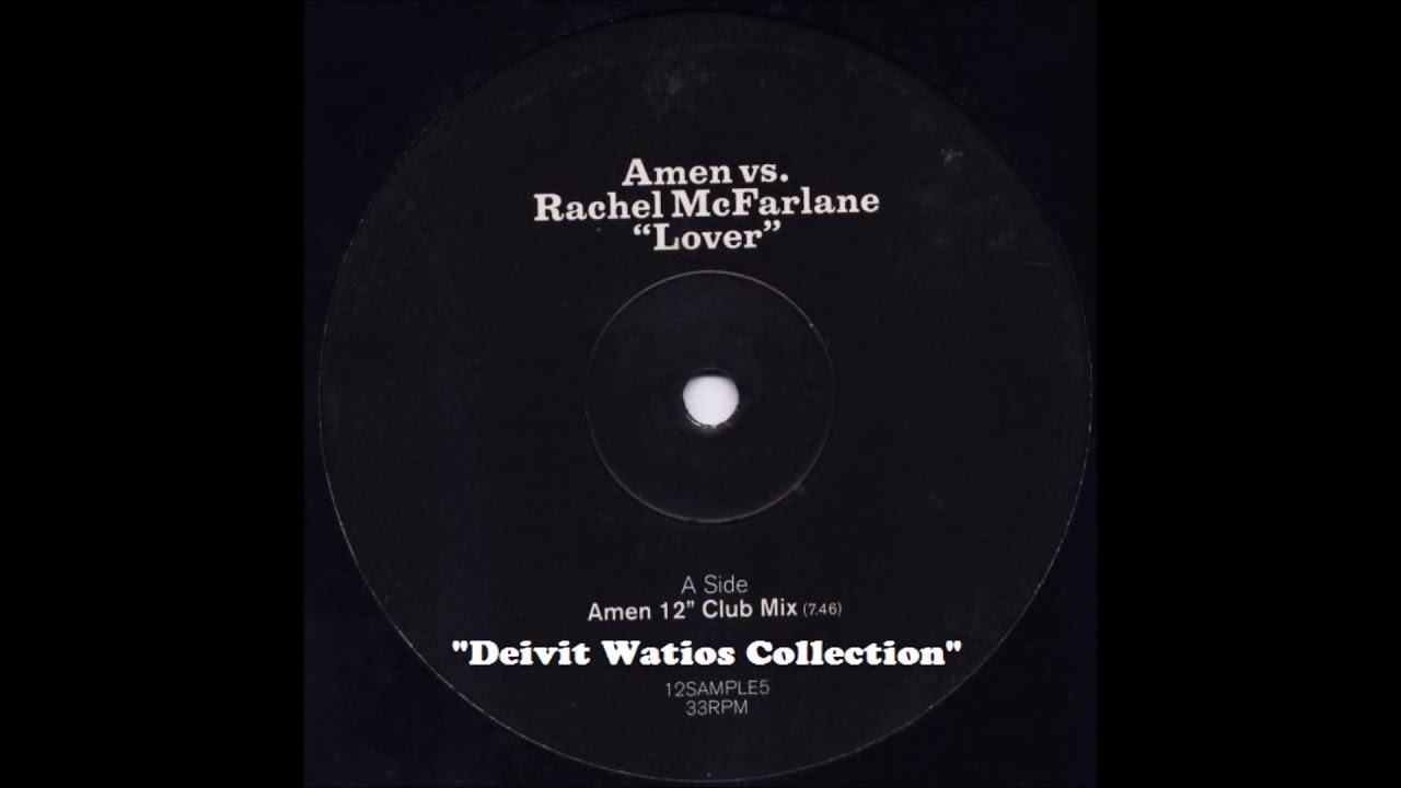 Amen Vs. Rachel McFarlane - Lover (Amen 12'' Club Mix) (2000)