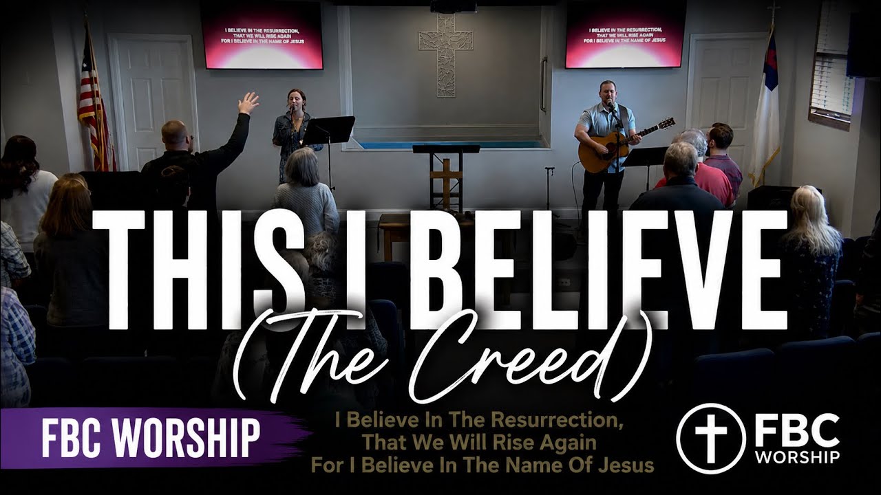 This I Believe (The Creed) | Live Worship | FBC Worship @FBCMarysville 
