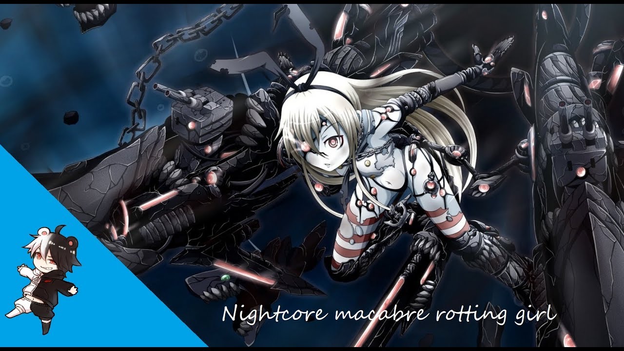 nightcore Macabre rotting girl