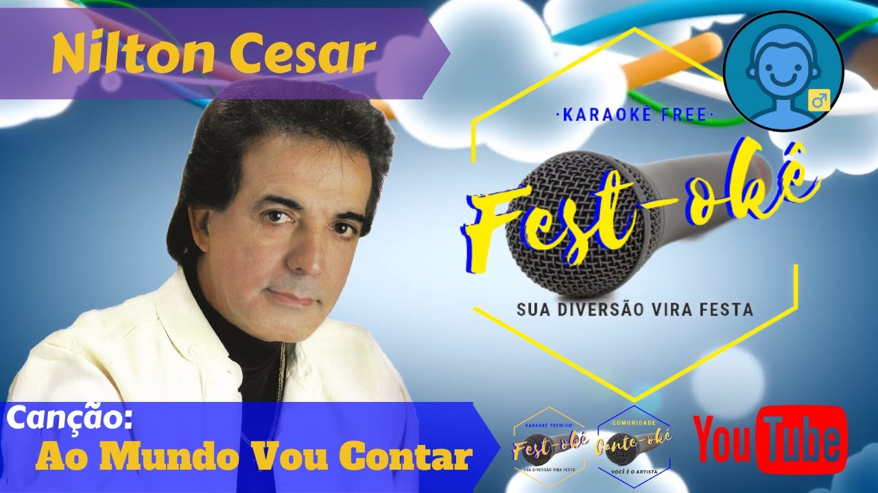 Karaokê Nilton Cesar - Ao Mundo Vou Contar