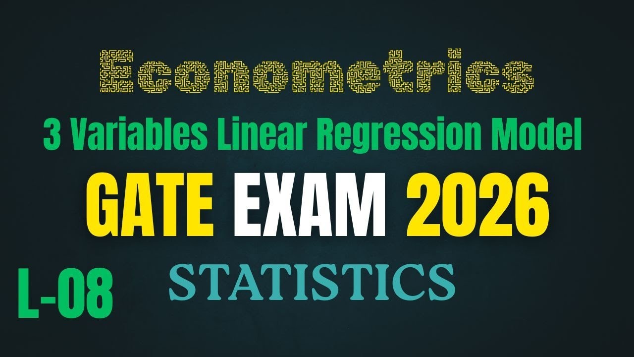 Econometrics | Three Variable Linear Regression Model |  Lecture 08 | GATE Exam 2026  