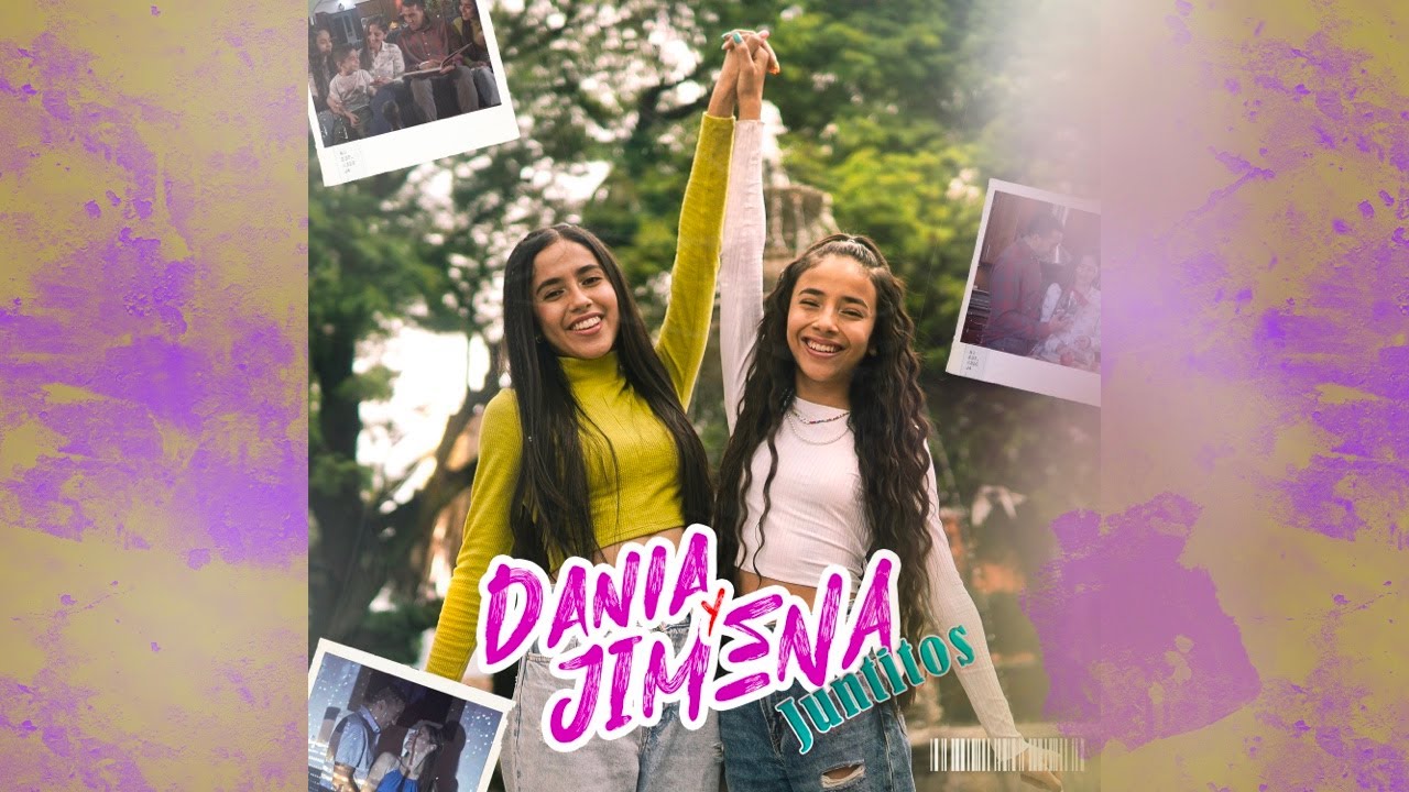 Dania y Jimena - Juntitos (Video Oficial)