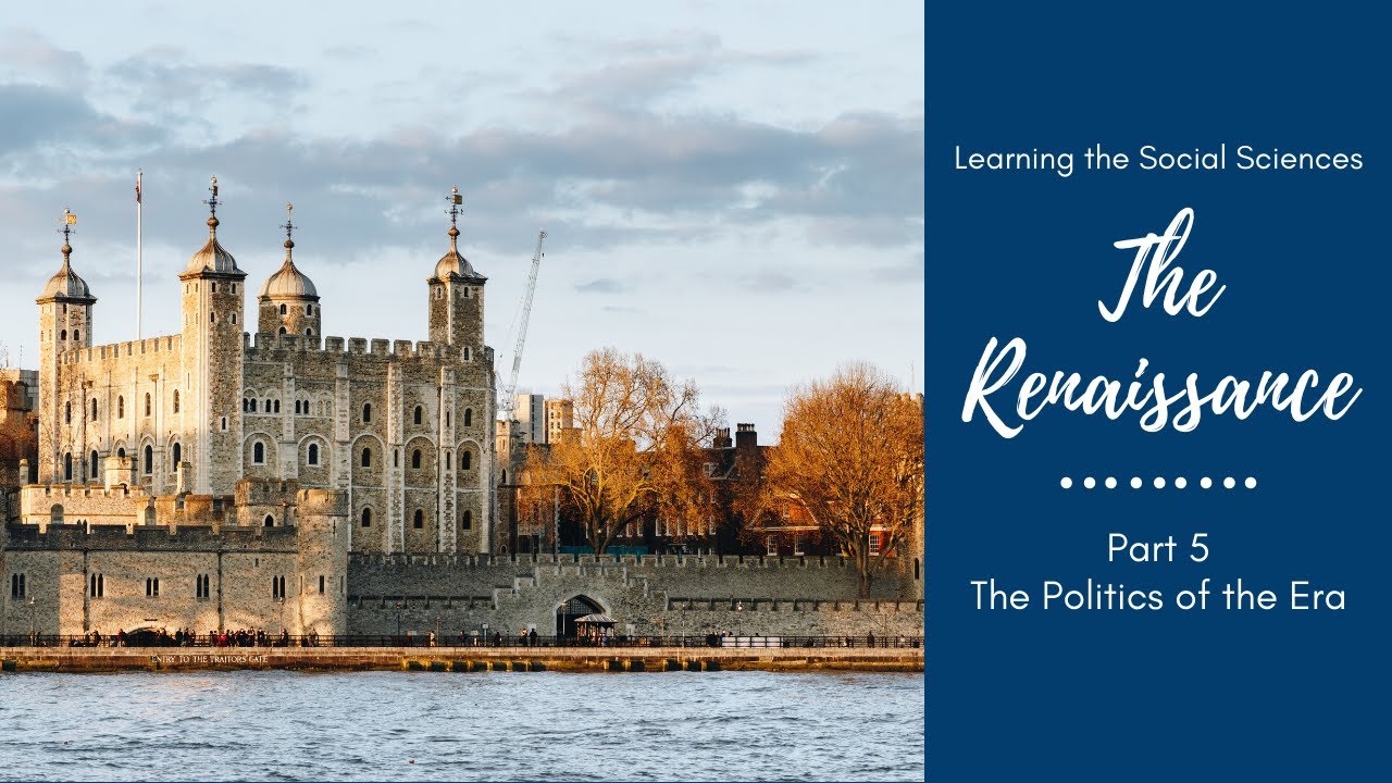 Renaissance Part 5: Politics of the Era