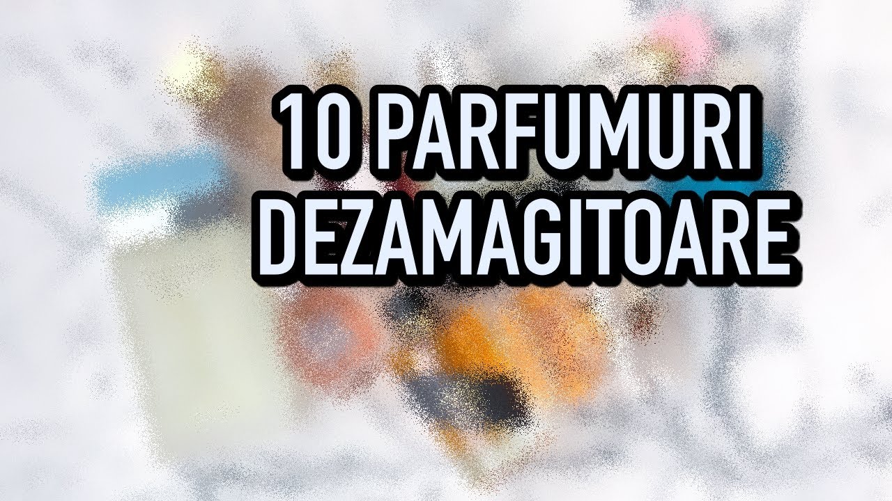 TOP 10 PARFUMURI cu performante slabe, siaj si persistenta dezamagitoare | Pareri