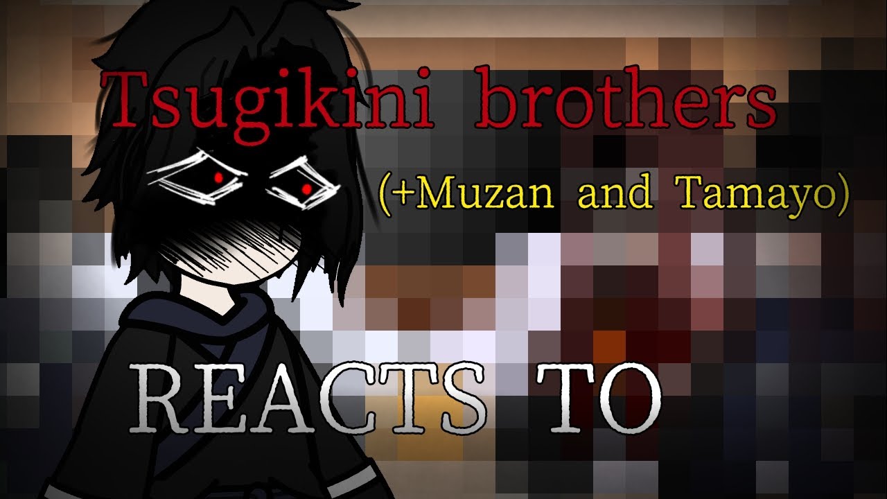 Tsugikini brothers (+Muzan and Tamayo) reacts to random TikToks