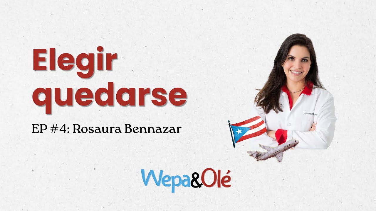 EP04: Rosaura Bennazar – Elegir quedarse