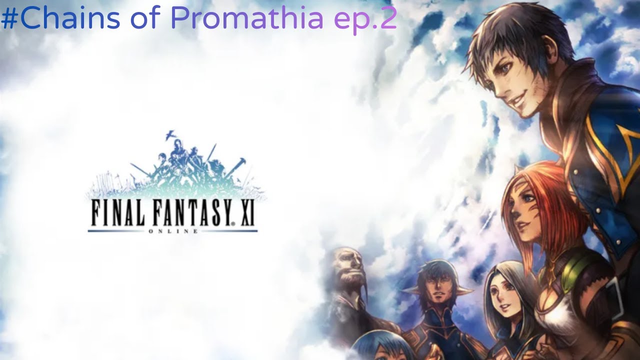 【FINAL FANTASY XI (CoP) #ep13】FF11 普羅瑪西亞的咒縛 | プロマシアの呪縛 | Chains of Promathia #ff11 #ep2