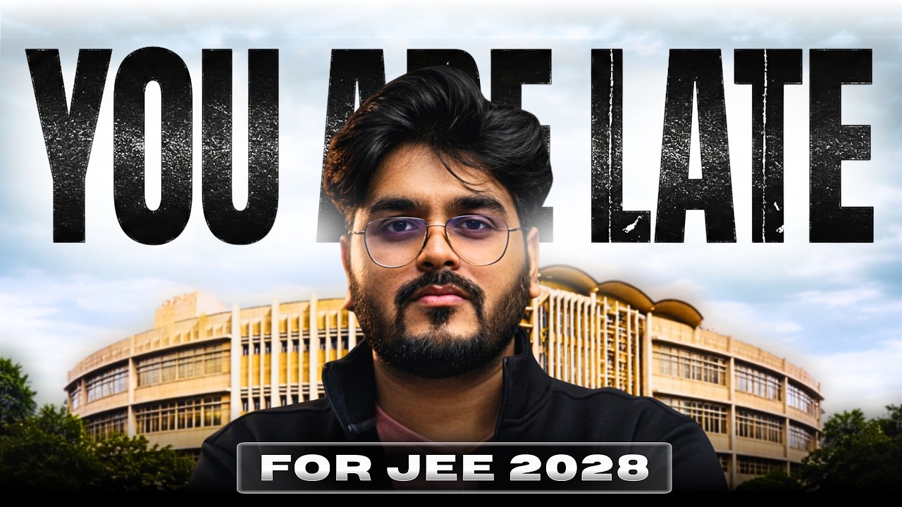 🫵🏻 You are LATE for JEE 2028 | Reality Check 🤯