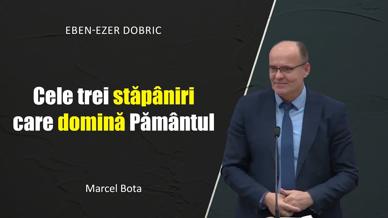 Marcel Bota - Cele trei stăpâniri care domină pământul | PREDICI 2025