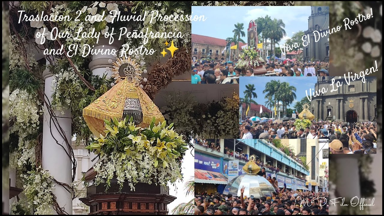 TRASLACION & FLUVIAL PROCESSION OF OUR LADY OF PEÑAFRANCIA & EL DIVINO ROSTRO 2023✨|MD film official