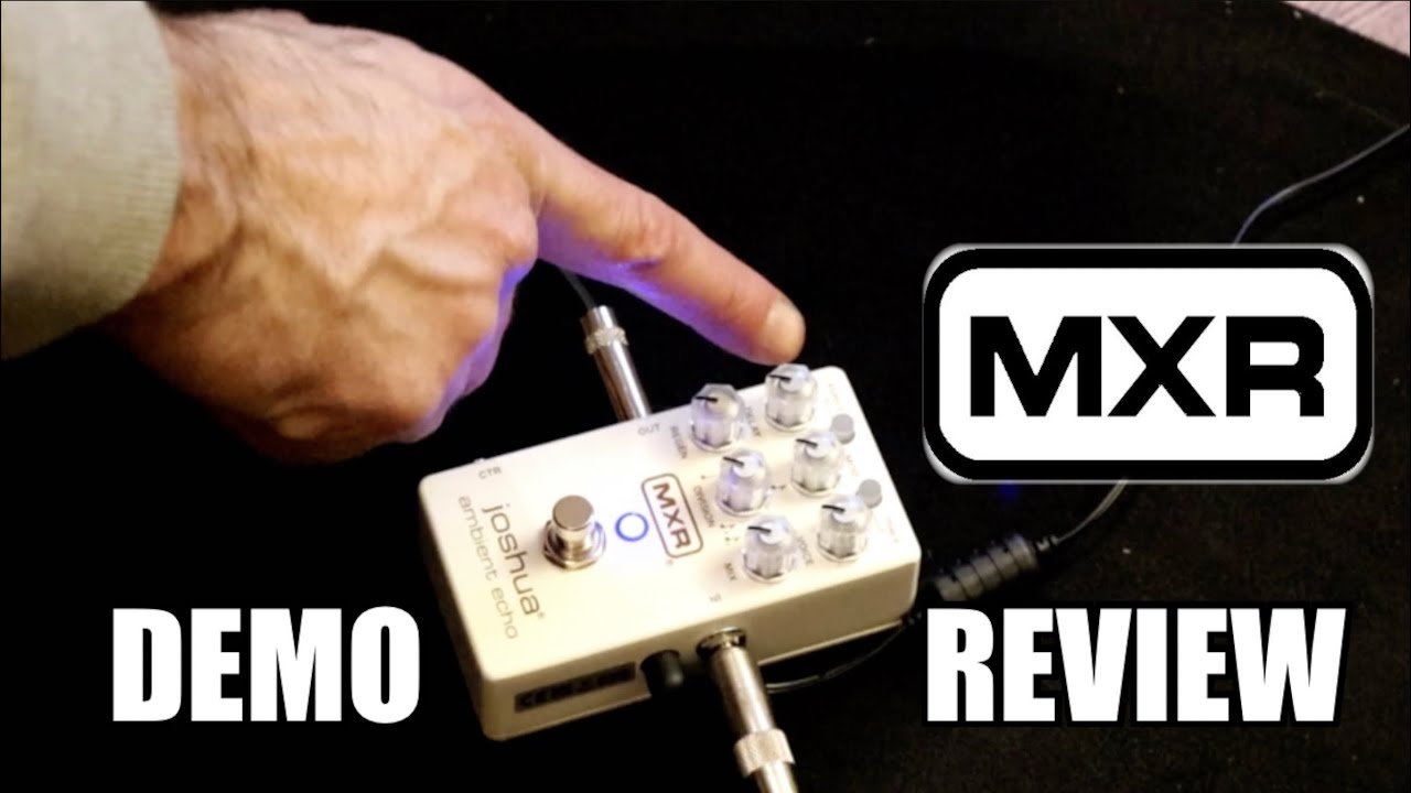 MXR Joshua Ambient Echo Effects Pedal Demonstration & Review #mxr #ambient #echo #effects #review
