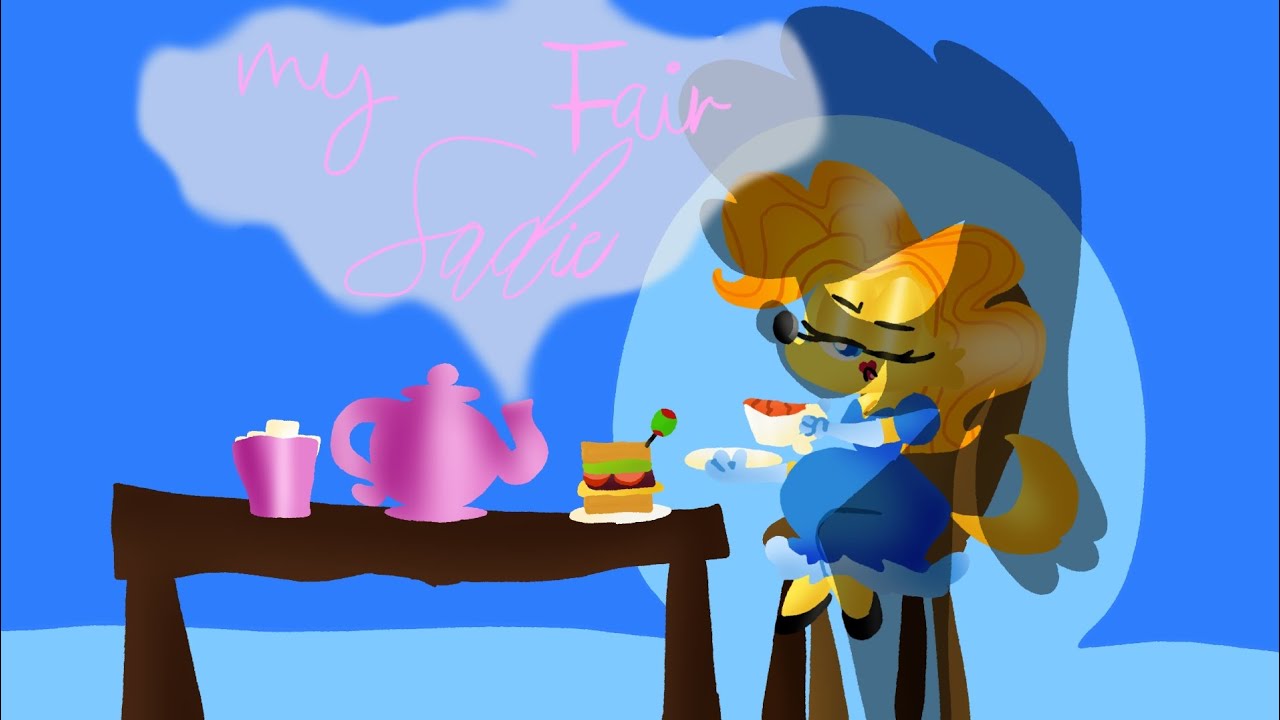 The Sadie Show: My Fair Sadie