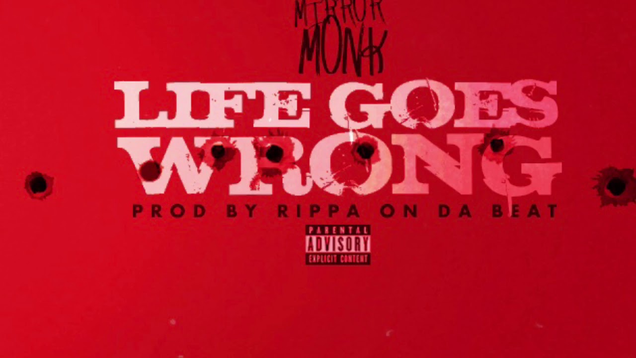 Life Goes Wrong