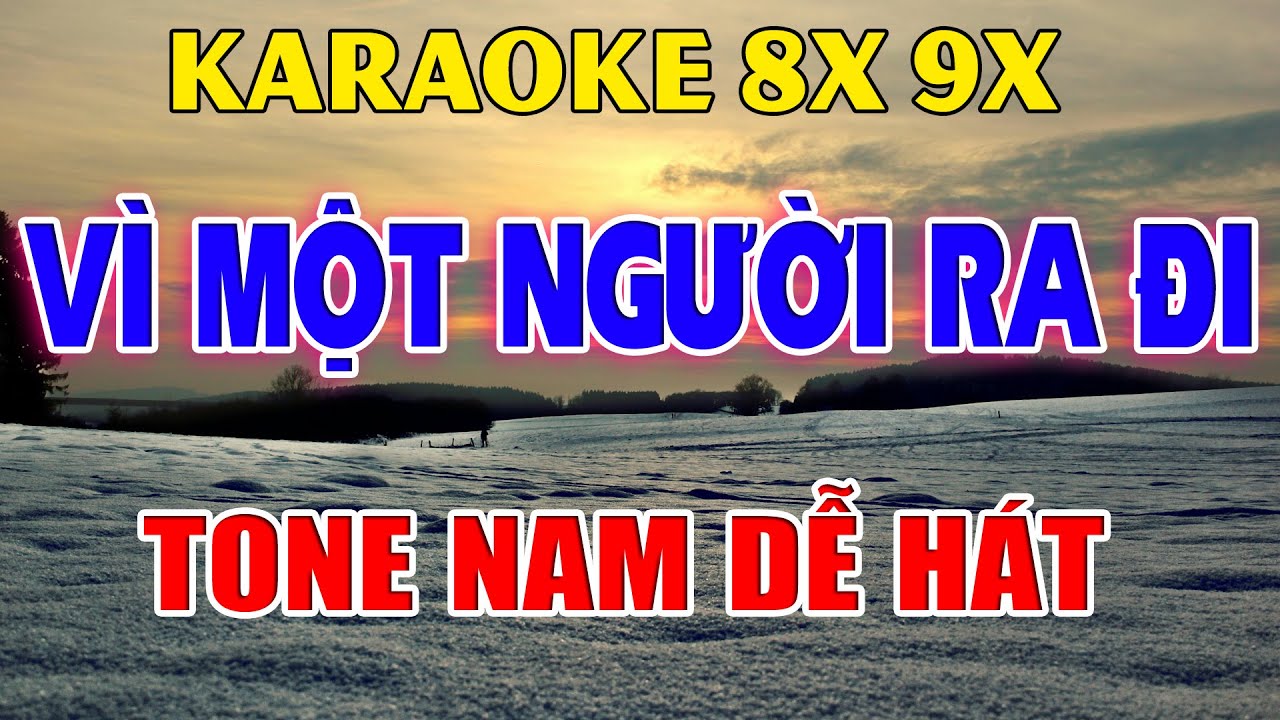 Karaoke Vì Một Người Ra Đi Nhạc Trẻ Rumba 8x 9x Tone Nam ( E ) Beat Phối Hay 2026