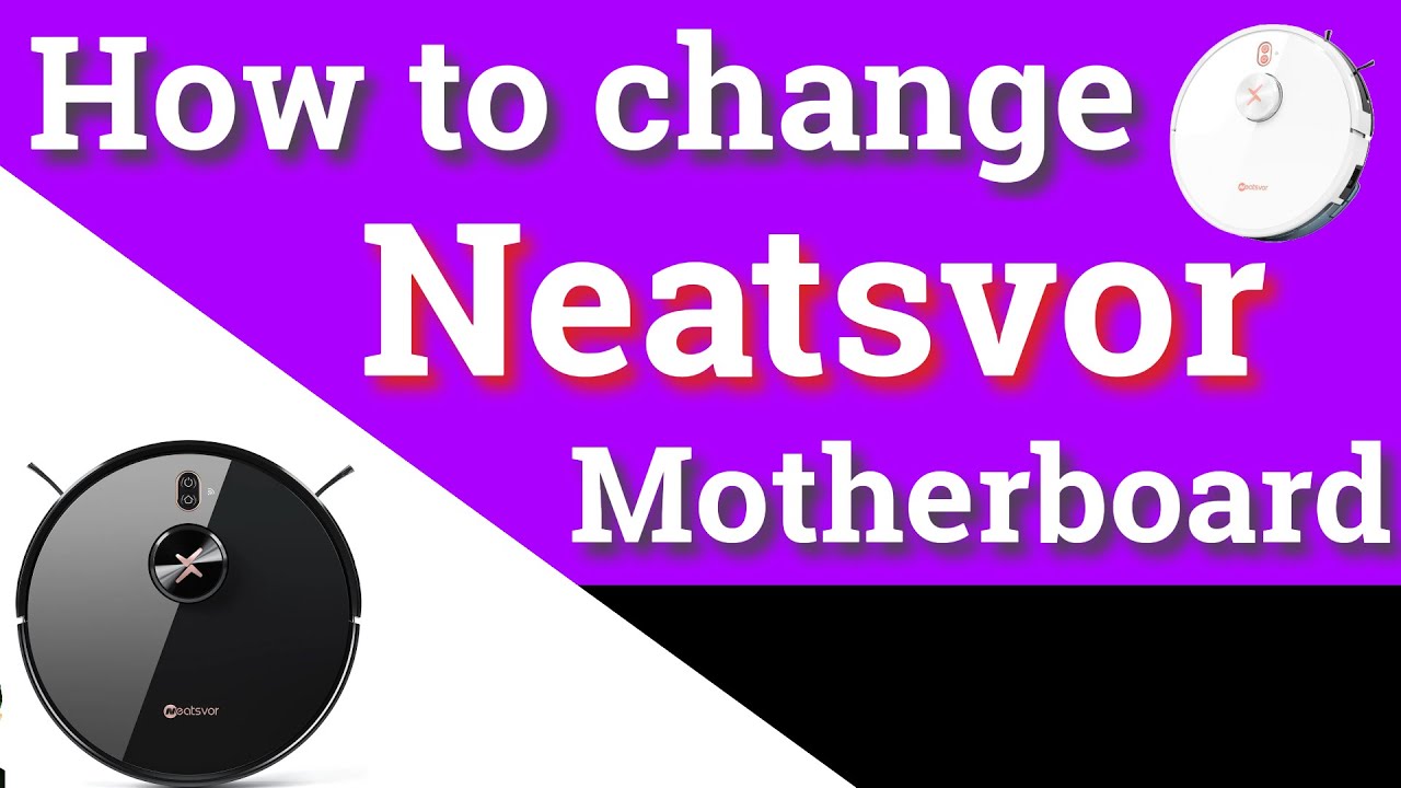 Neatsvor X600 Robot Motherboard Replacement Guide - Step-by-Step Tutorial