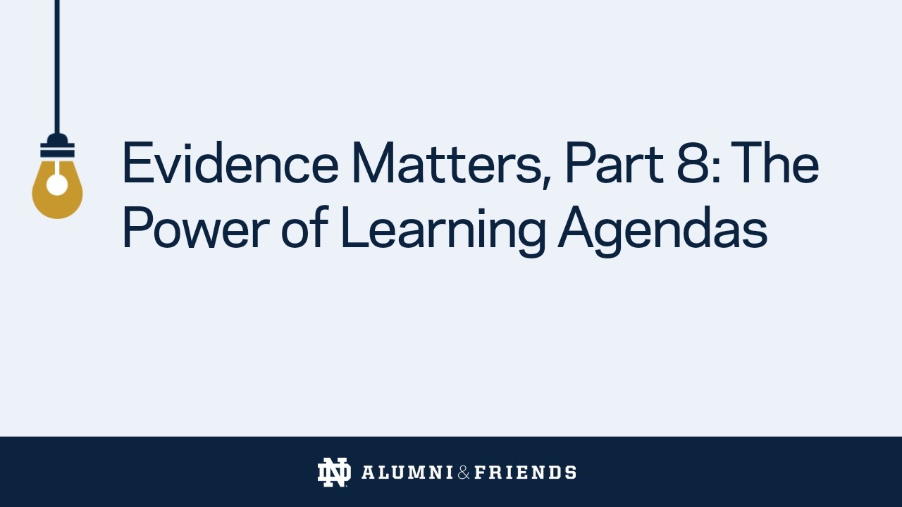 Evidence Matters, Part 8: The Power of Learning Agendas
