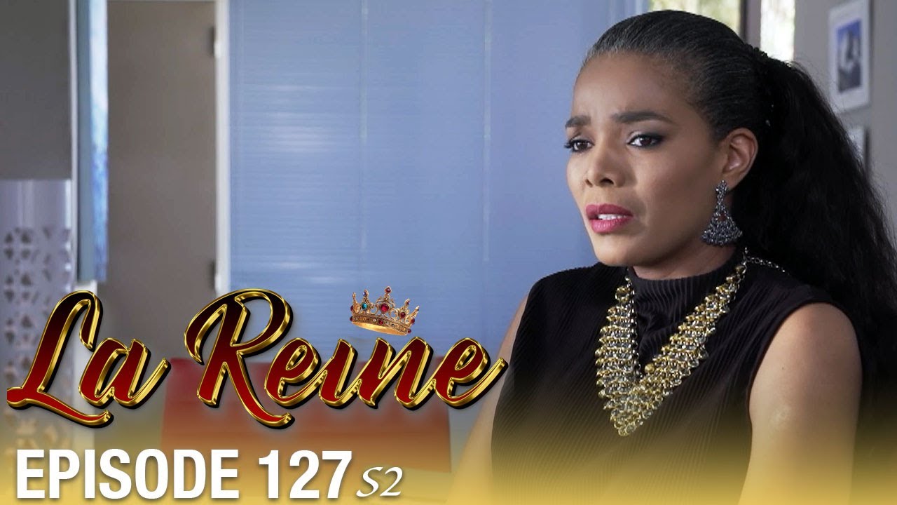 👑 La Reine S02 - Épisode 127 | Série sud-africaine culte en français