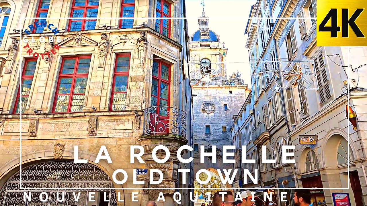 🇫🇷LA ROCHELLE FRANCE 4K Walking tour CLOCK TOWER— OLD TOWN CITY CENTRE — FOOD MARKET