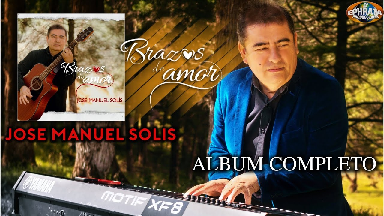 José Manuel Solis / Brazos de Amor (Álbum Completo)