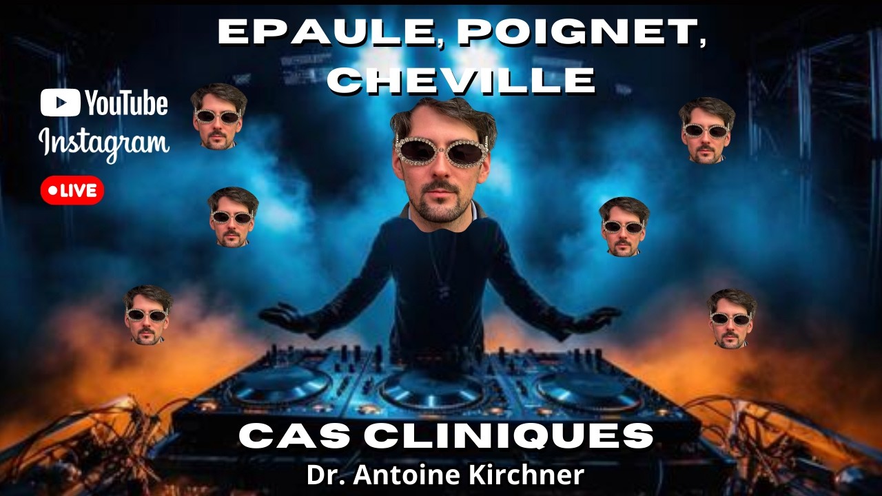 Live cas clinique radiologie - épaule, poignet et cheville - Docteur Antoine Kirchner