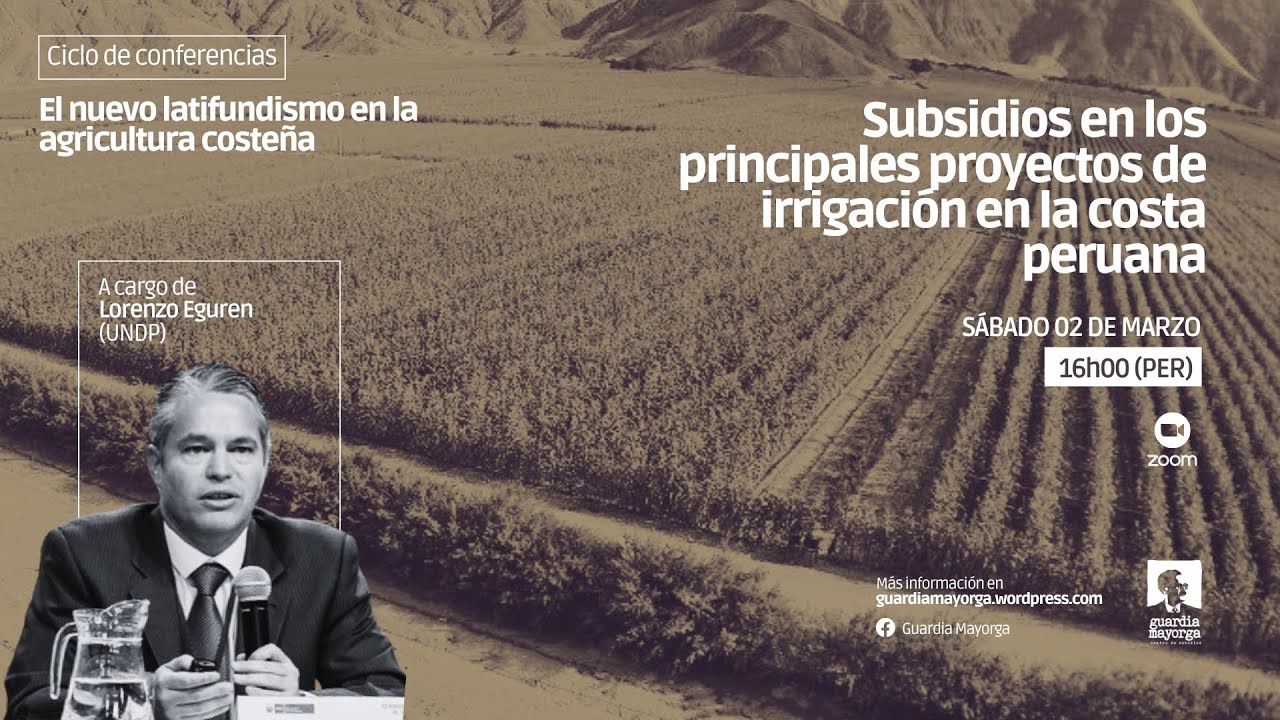 Subsidios en los principales proyectos de irrigación en la costa peruana | Lorenzo Eguren
