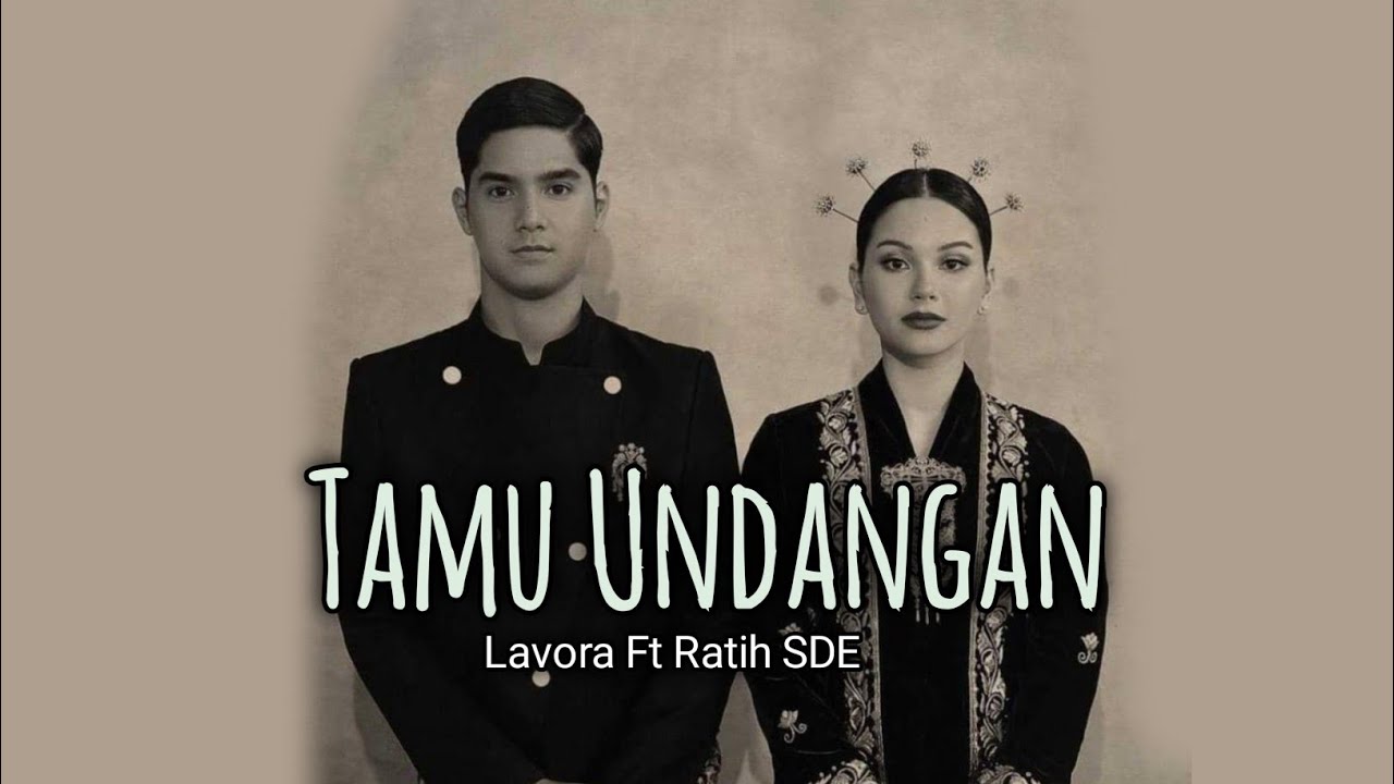 Tamu Undangan - Lavora ft Ratih SDE , Lagu Jawa terbaik 