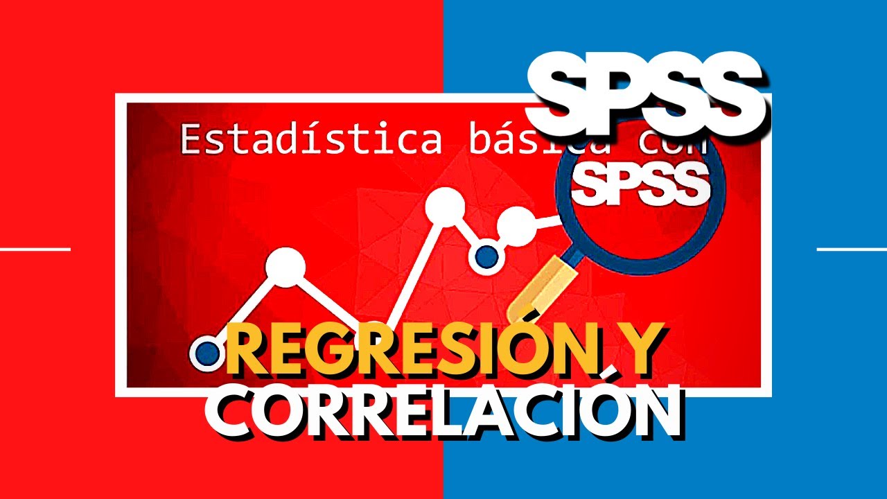Regresión y Correlación utilizando SPSS | CASO PRÁCTICO
