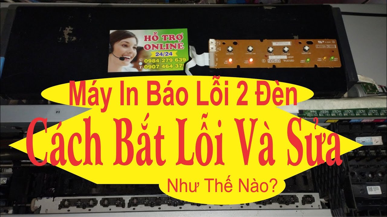 Huớng Dẫn Bắt Lỗi Máy In Epson A3 Báo Lỗi 2 Đèn Và Cách Khắc Phục | Máy In Gia Phan