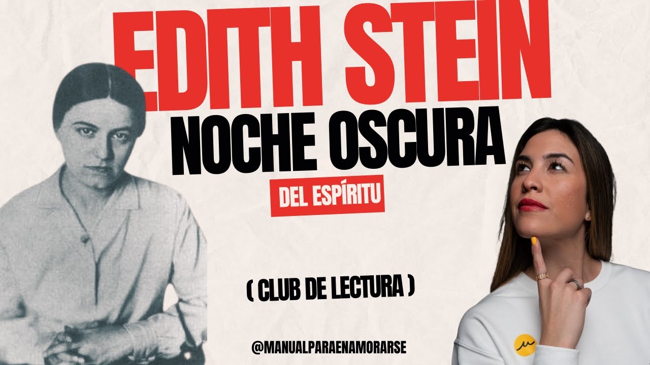Noche Oscura del Espíritu - Análisis de libro Ciencia de la Cruz de Edith Stein