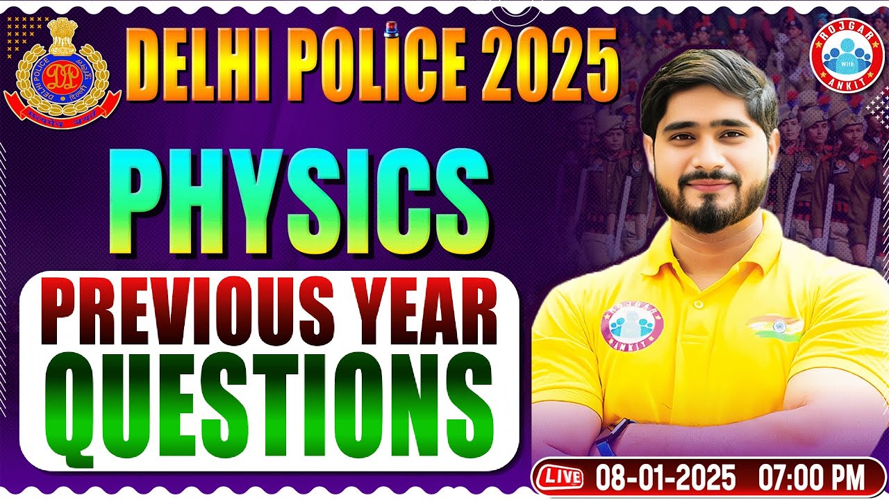 Delhi Police Vacancy 2025 | Delhi Police Physics PYQs | Delhi Police GS | Delhi Police Classes