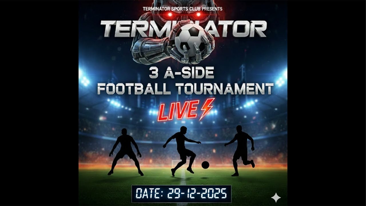 TERMINATOR SPORTS CLUB PRESENTS 3 a-side FOOTBALL TOURNAMENT OFFICIAL LIVE!!!!