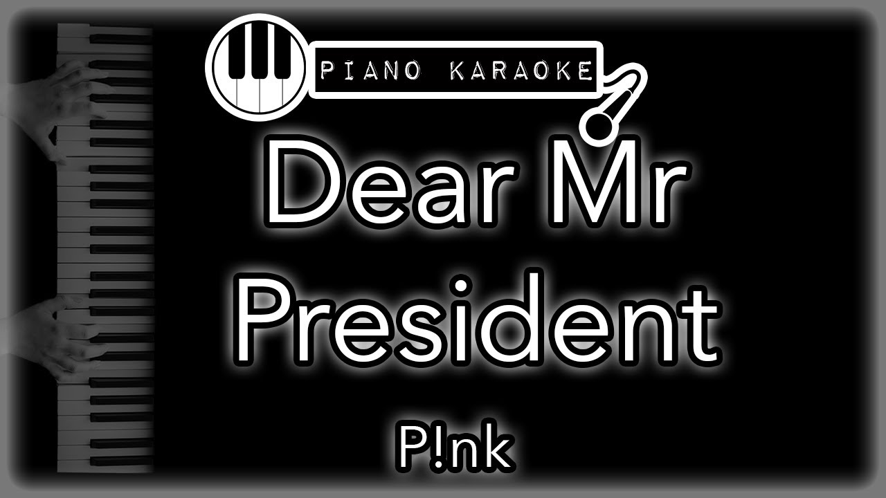 Dear Mr President - P!nk - Piano Karaoke Instrumental