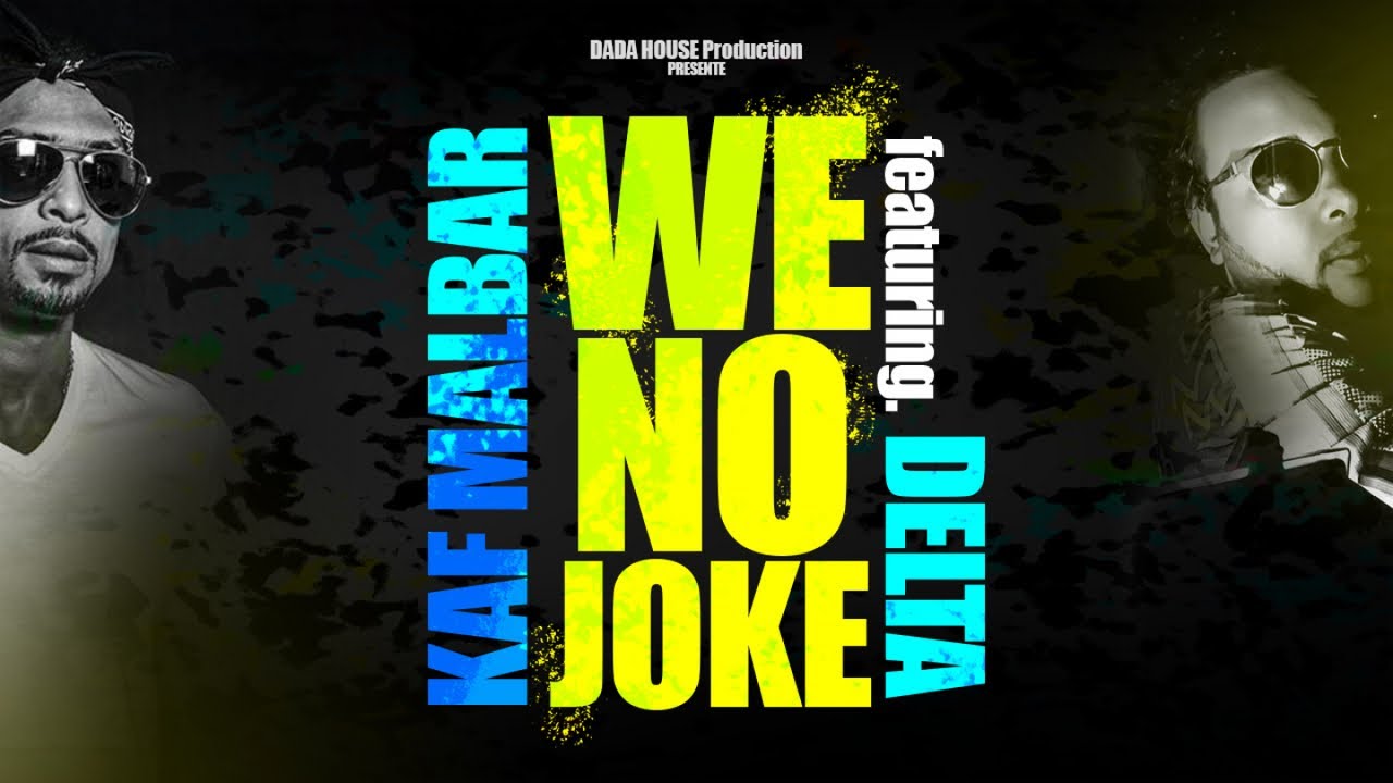 Kaf Malbar Ft. Delta - We No Joke - Juin 2018 (Cover)