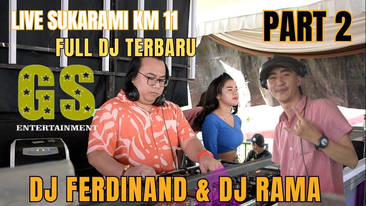FULL DJ GS GOLDEN STAR LIVE SUKARAMI KM 11 TERBARU 2023 DJ FERDINAND & RAMA