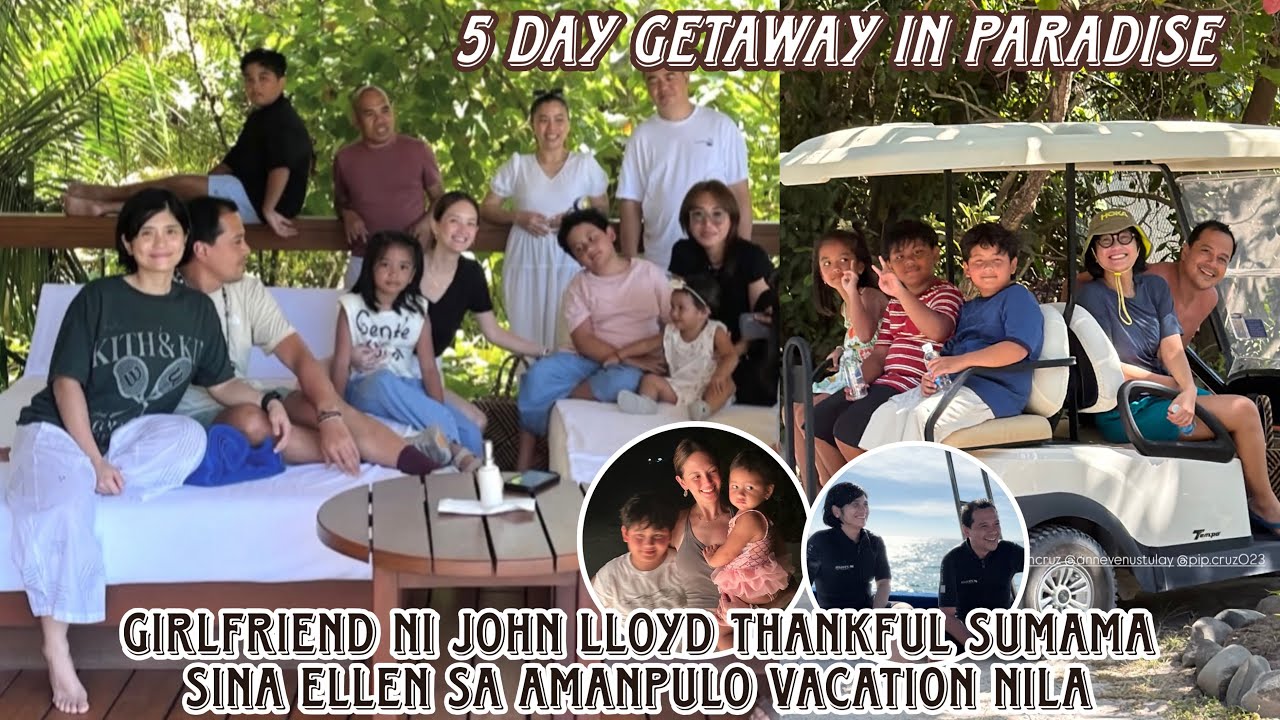 Thankful si Ellen Adarna sa girlfriend ni John Lloyd inaya sila sa Amanpulo for 5 days vacation