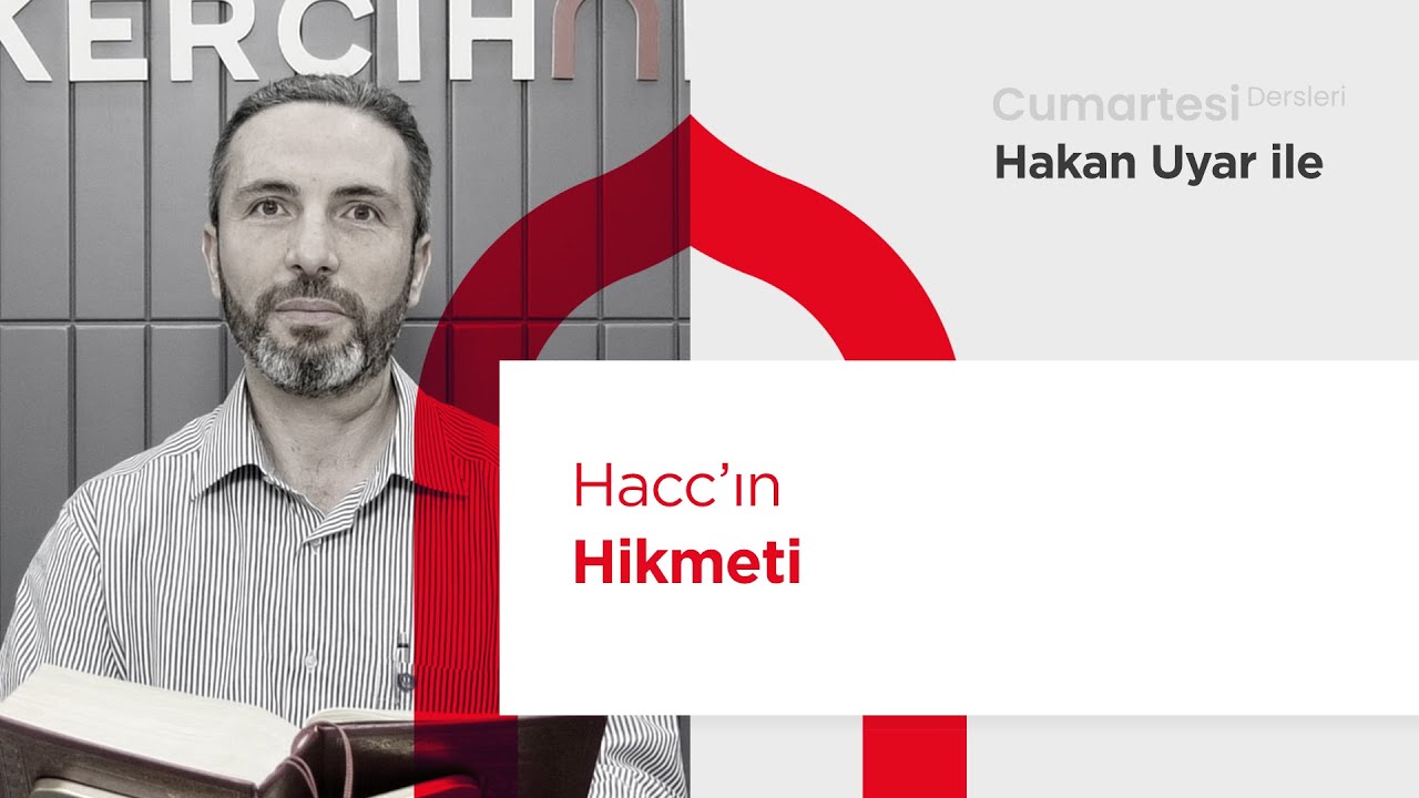 Cumartesi Dersleri: Hacc'ın Hikmeti | Hakan Uyar