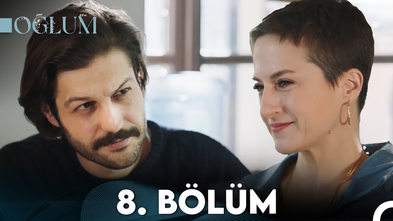 Oğlum 8. Bölüm (FULL HD)