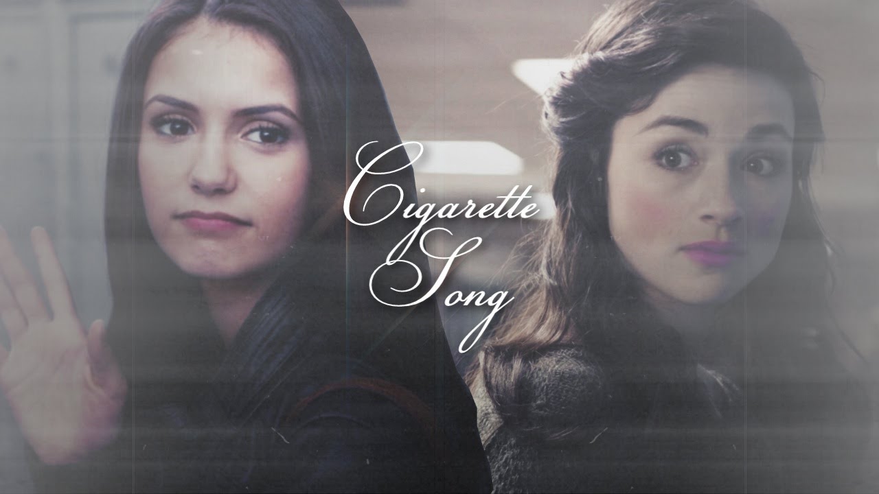 Allison Argent & Elena Gilbert | Cigarette Song