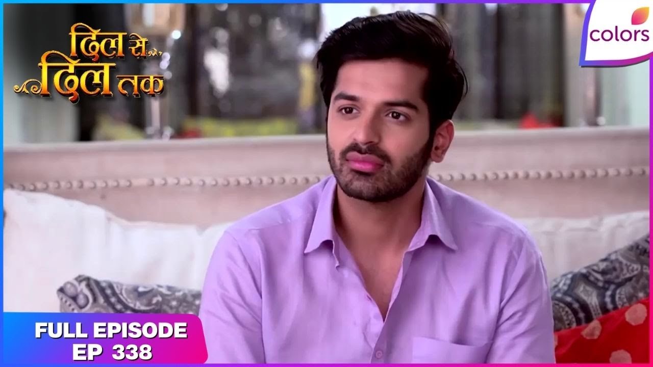 Dil se dil tak | Full Episode Ep. 338 | Parth's plan in action | Colors TV