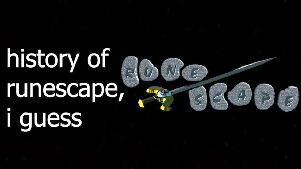 the entire history of runescape, i guess