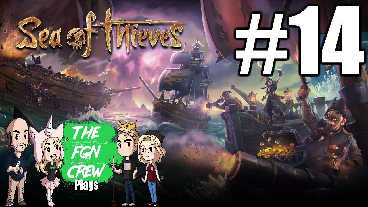 The FGN Crew Plays: Sea of Thieves #14 - Stronghold Fight