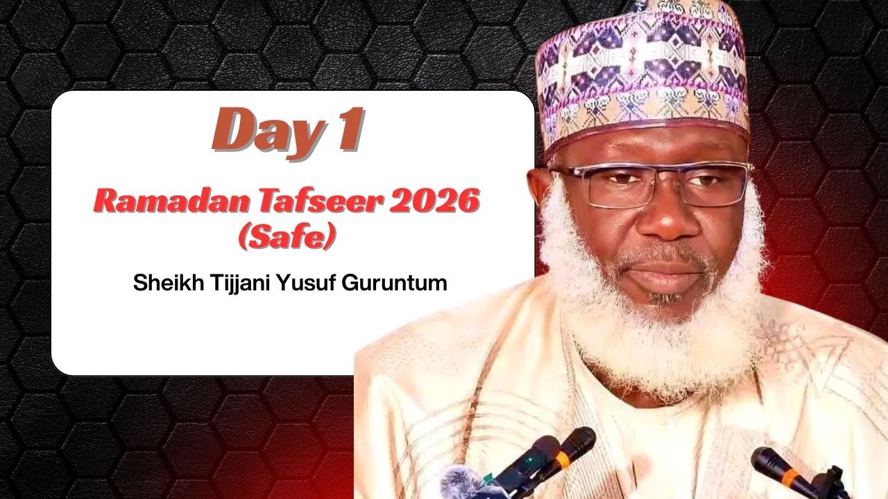 Sheikh Tijjani Yusuf Guruntum - 001 Ramadan Tafseer 2026 (Safe)