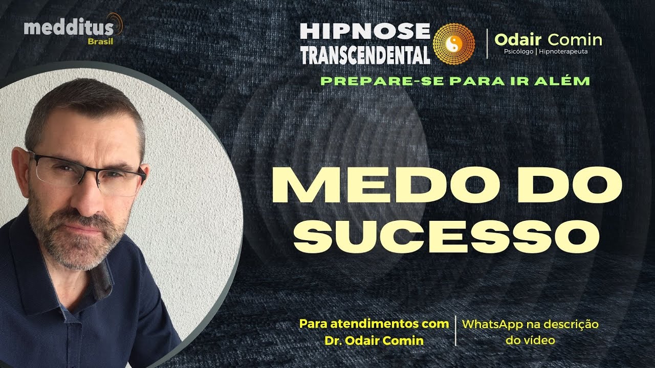 Hipnose para o Medo do Sucesso | Hipnose Transcendental | Odair Comin