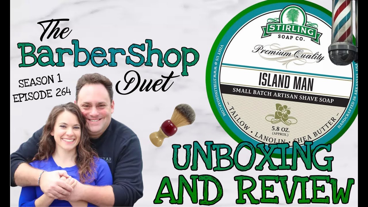 The Barbershop Duet - Island Man Shave Shave Soap by Stirling Soap Company - Unboxing and Review