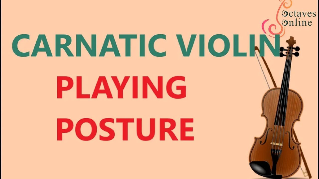 Carnatic Violin : Playing posture