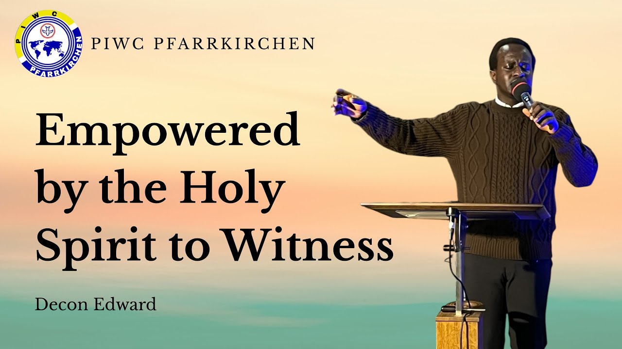 Empowered By The Holy Spirit To Witness | Decon Edward 15.03.2026 (Acts 1:8)