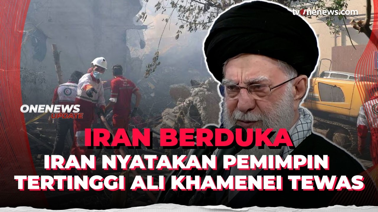 Innalillahi! Iran Konfirmasi Ayatollah Ali Khamenei Tewas Dalam Serangan Israel AS | OneNews Update