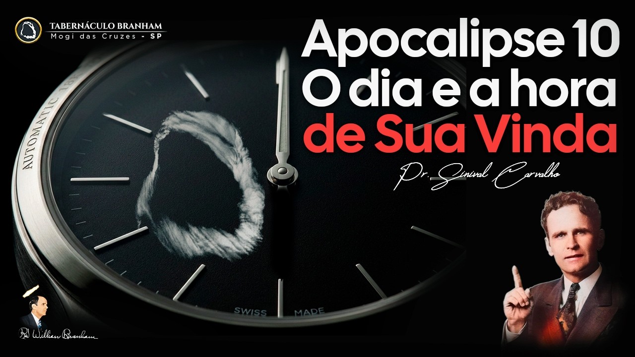 Apocalipse 10 O Dia e A Hora De Sua Vinda - Pr. Sinival Carvalho | 13.12.2025