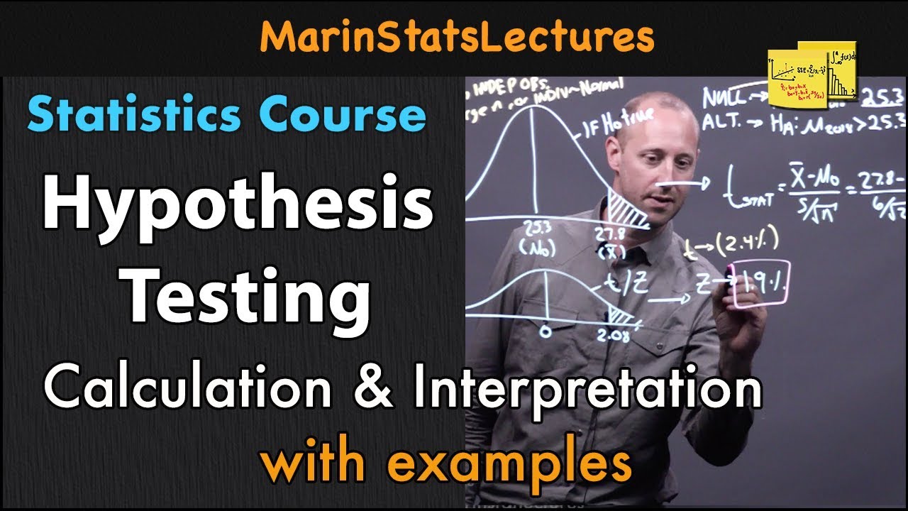 Hypothesis Testing: Calculations and Interpretations| Statistics Tutorial #13 | MarinStatsLectures